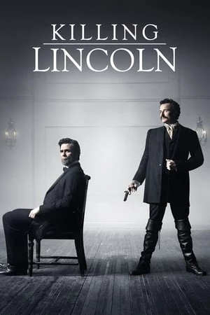 Ám Sát Tổng Thống Lincoln - Killing Lincoln (2013)