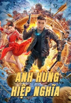 Anh Hùng Hiệp Nghĩa - Hero (2022)