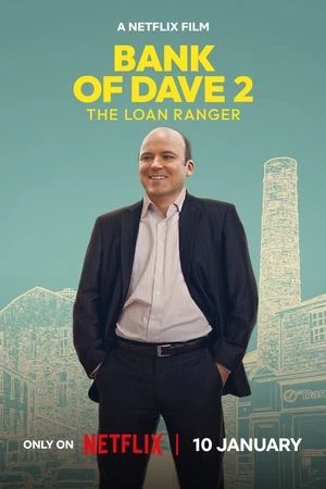 Bank of Dave 2: The Loan Ranger - : The Loan Ranger (2025)