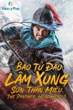 Báo Tử Đầu Lâm Xung Sơn Thần Miếu - The Panther Head Hero (2020)