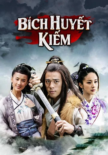 Bích Huyết Kiếm (2007) - Sword Stained with Royal Blood (2007)