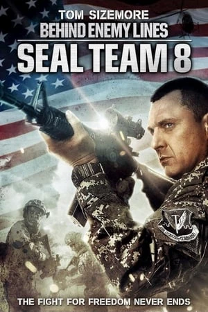 Biệt Đội 8: Phía Sau Chiến Tuyến - Seal Team Eight: Behind Enemy Lines (2014)