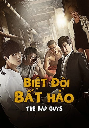 Biệt Đội Bất Hảo (2014) - Bad Guys (2014)