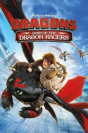 Bình Minh Của Những Tay Đua Rồng - Dawn Of The Dragon Racers (2014)