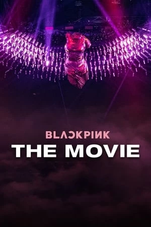 Blackpink: Bản Điện Ảnh - BLACKPINK: The Movie (2021)