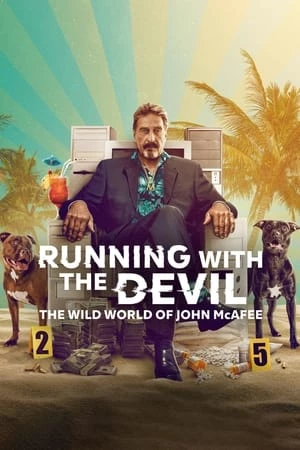 Chạy Cùng Quỷ Dữ: Thế Giới Hoang Dã Của John Mcafee - Running with the Devil: The Wild World of John McAfee