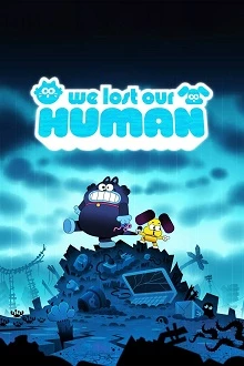 Chủ chúng ta đâu rồi? - We Lost Our Human (2023)