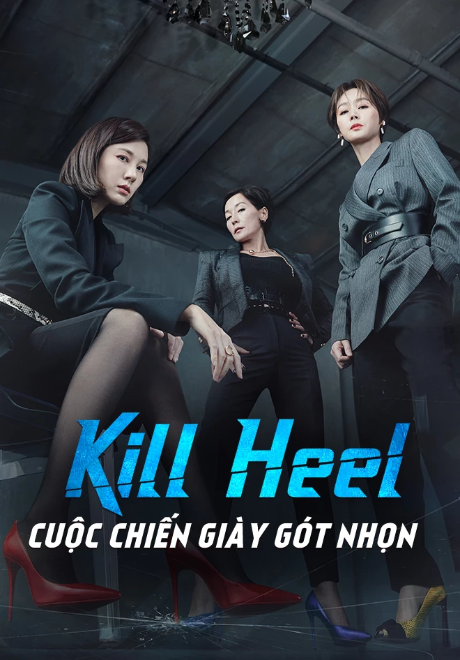 Cuộc Chiến Giày Gót Nhọn - Kill Heel (2022)