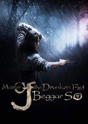 Đại Hiệp Túy Quyền: Tô Khất Nhi - Master Of The Drunken Fist: Beggar So (2016)