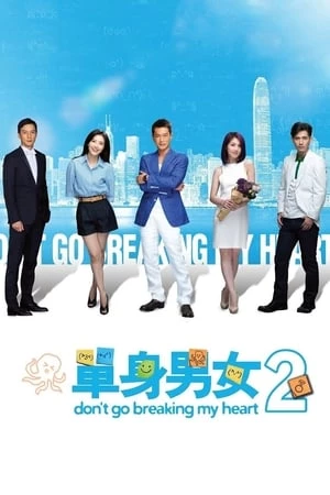 Đừng Làm Tan Nát Trái Tim Tôi 2 - t Go Breaking My Heart (2014)