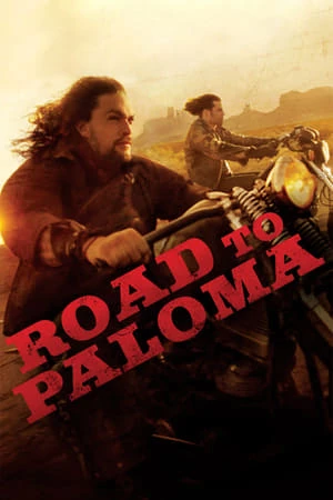 Đường Tới Paloma - Road to Paloma (2014)