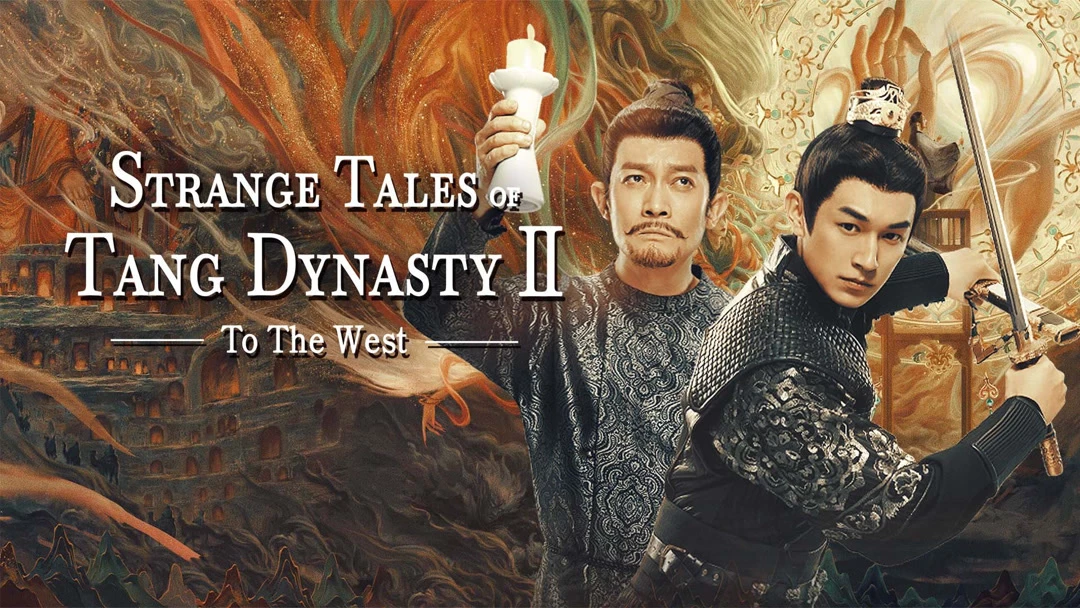 Đường Triều Quỷ Sự Lục 2: Tây Hành - Strange Tales of Tang Dynasty II To the West