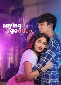 Em Yêu Anh, Tạm Biệt! - Saying Goodbye (2021)