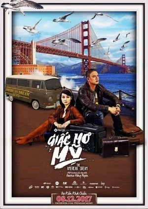 Giấc Mơ Mỹ (2017) - The American Dream (2017)