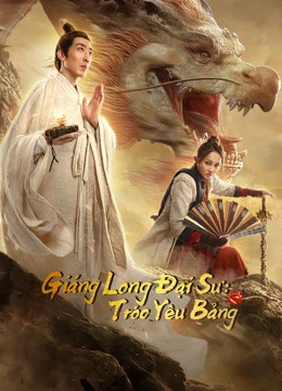 Giáng Long Đại Sư: Tróc Yêu Bảng - Dragon Hunter (2020)