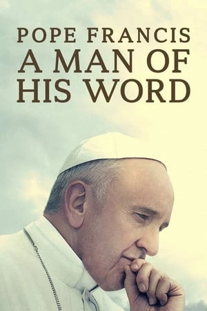 Giáo Hoàng Francis: Người Giữ Lời - Pope Francis: A Man of His Word