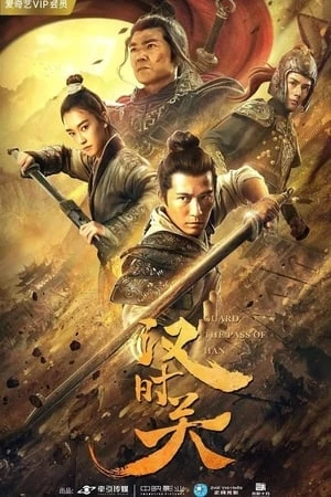 Hán Thời Quan - Guard The Pass Of Han (2020)