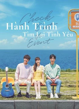 Hành Trình Tìm Lại Tình Yêu - Check Out The Event (2021)