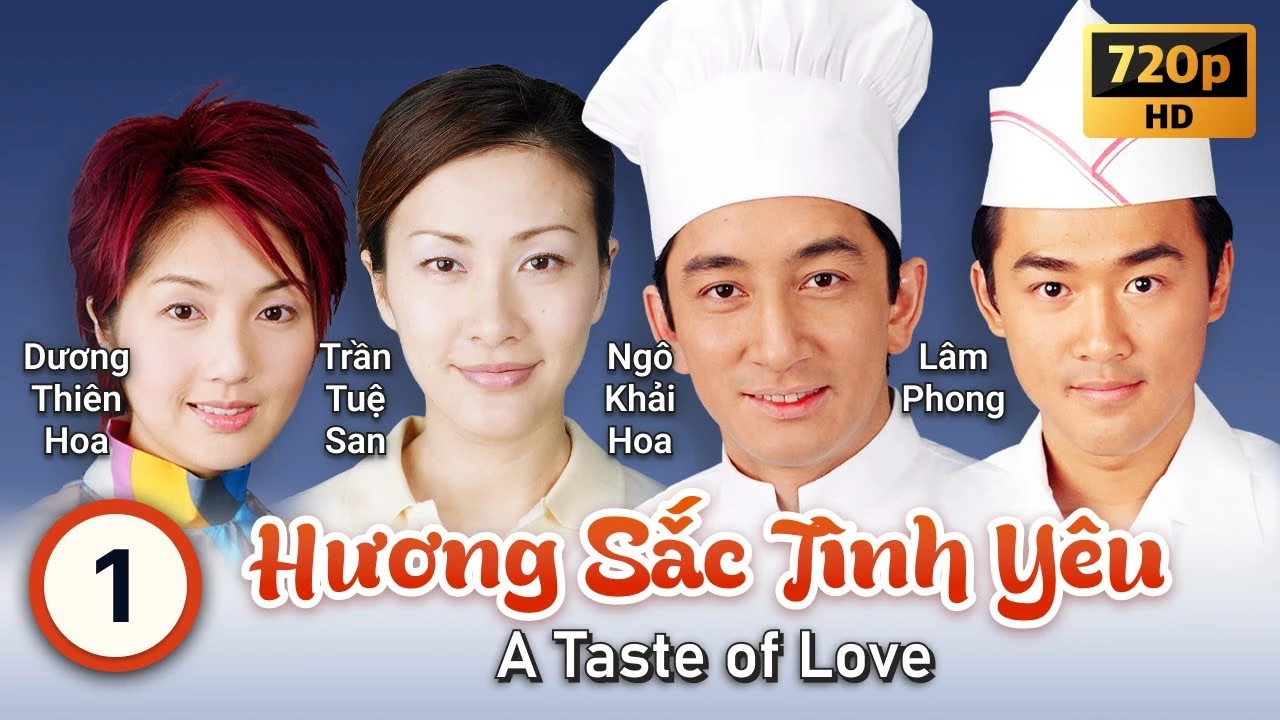 Hương Sắc Tình Yêu (Mỹ Vị Tình Duyên) - A Taste Of Love