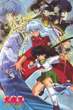 InuYasha: Mối Giao Cảm Vượt Thời Gian - Inuyasha The Movie: Affections Touching Across Time (2001)