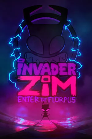 Kẻ Xâm Lược - Invader Zim: Enter the Florpus (2019)