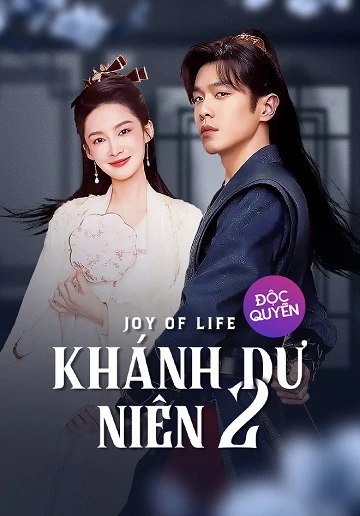 Khánh Dư Niên 2 - Joy Of Life II (2024)