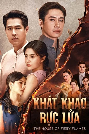 Khát Khao Rực Lửa - The House Of Flames (2025)