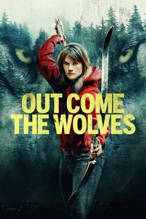 Khi Bầy Sói Xuất Hiện - Out Come the Wolves (2024)