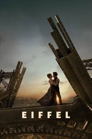 Kiến Trúc Sư Đại Tài Eiffel - Eiffel (2021)