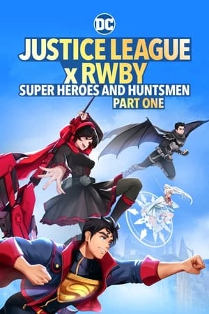 Liên minh công lý x RWBY: Siêu anh hùng và thợ săn Phần 1 - Justice League x RWBY: Super Heroes (2023)