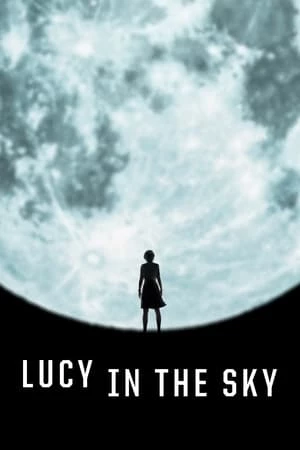 Lucy Trên Bầu Trời - Lucy in the Sky (2019)