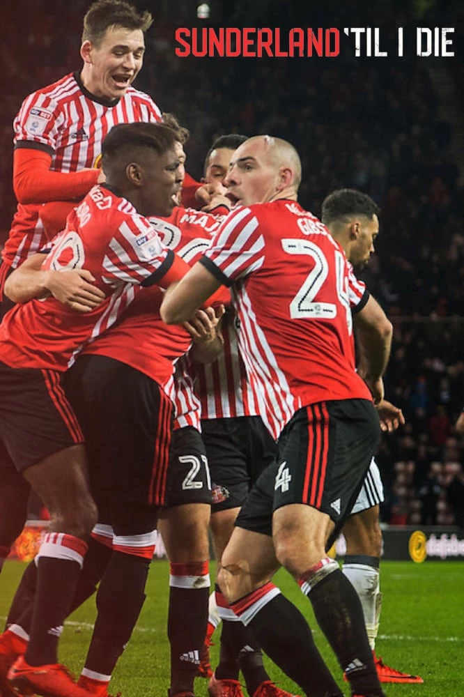 Mãi Mãi Đội Sunderland (Phần 3) - Sunderland 'Til I Die (2018)