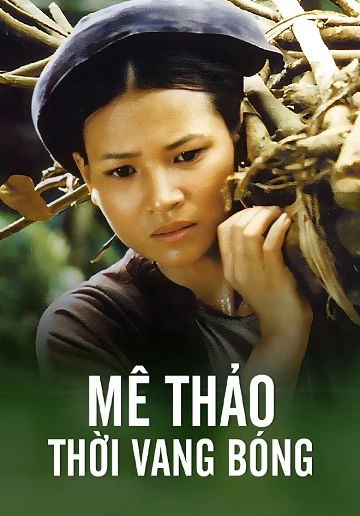 Mê Thảo Thời Vang Bóng - Me Thao Thoi Vang Bong (2004)