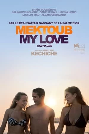 Mektoub, Tình Yêu Của Tôi: Khúc Ca Đầu Tiên - My Love: Canto Uno (2017)