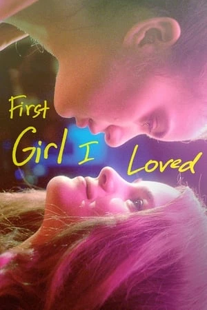 Mối Tình Đầu Trớ Trêu - First Girl I Loved (2016)