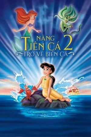 Nàng Tiên Cá 2 - The Little Mermaid II: Return to the Sea (2000)