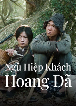 Ngũ Hiệp Khách Hoang Dã - Welcome To My Side (2024)