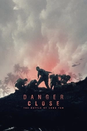 Nguy Hiểm Cận Kề Trận Đánh Long Tân - Danger Close The Battle Of Long Tan (2019)