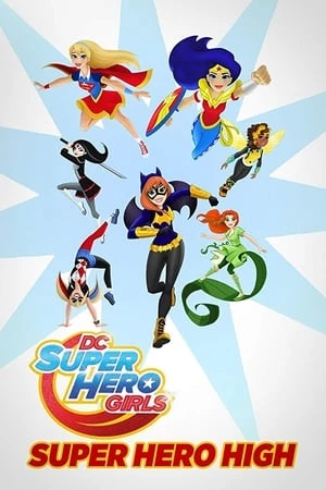 Những Nữ Siêu Anh Hùng Dc - DC Super Hero Girls: Super Hero High (2016)