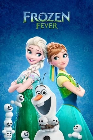 Nữ Hoàng Băng Giá Ngoại Truyện - Frozen Fever (2015)