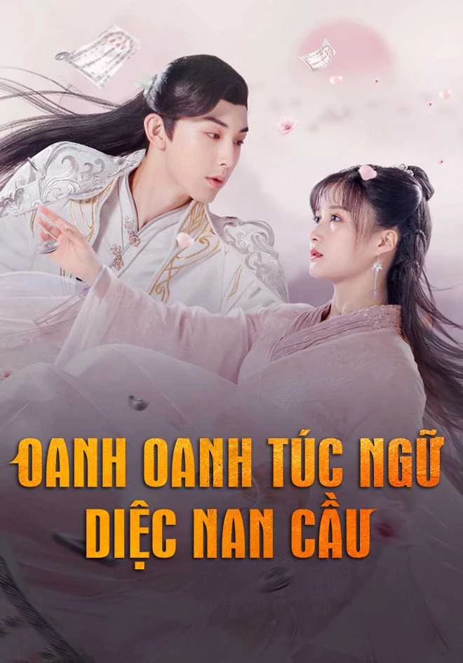 Oanh Oanh Túc Ngữ Diệc Nam Cầu - Su Yu (2019)