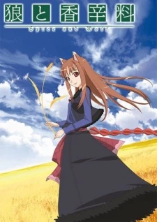 Ookami to Koushinryou - Spice and Wolf (2008)