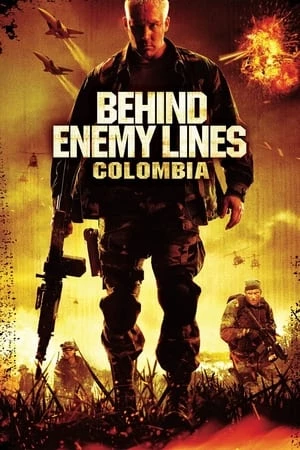 Phía Sau Chiến Tuyến: Bão Lửa Colombia - Behind Enemy Lines: Colombia (2009)