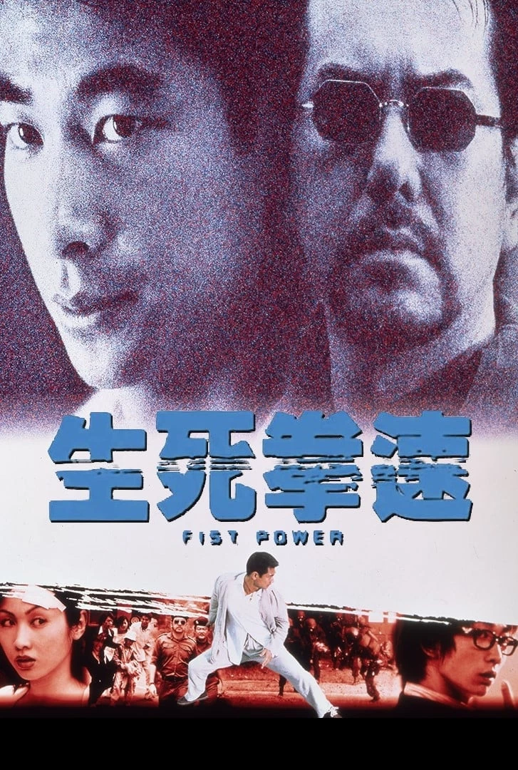 Sinh Tử Quyền Tốc - Fist Power (2000)