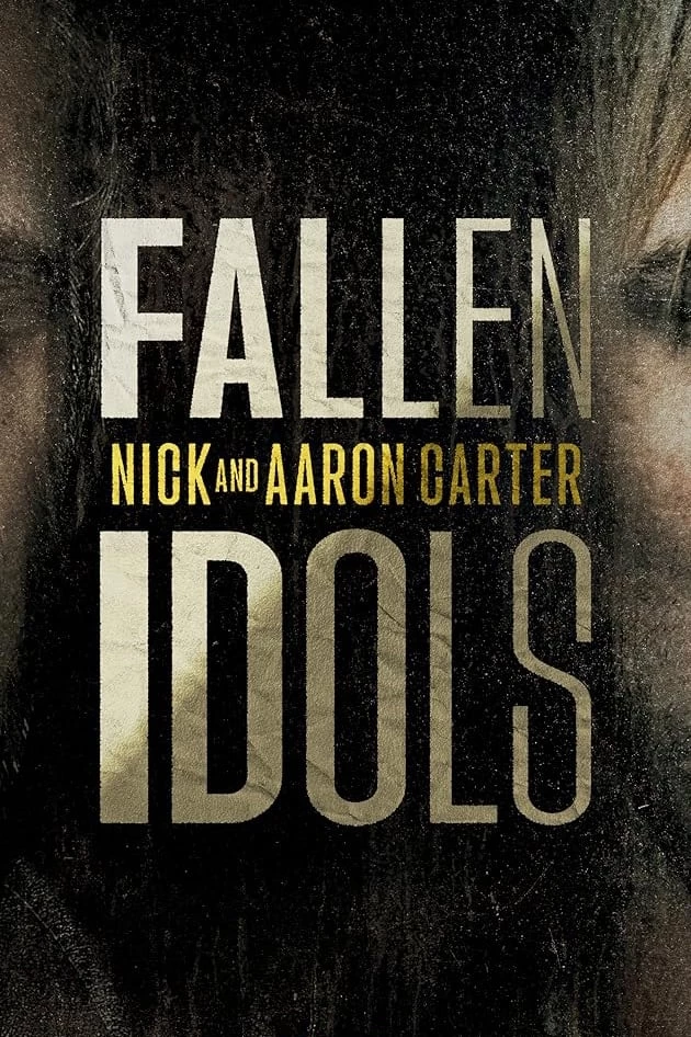 Thần Tượng Sụp Đổ Nick Và Aaron Carter (Phần 1) - Fallen Idols: Nick and Aaron Carter