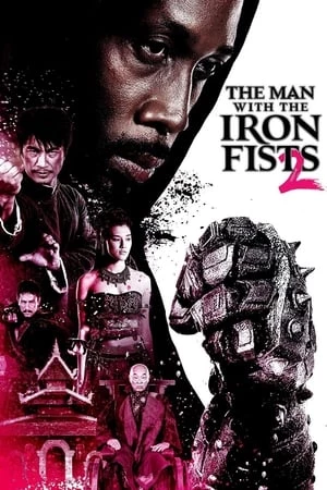 Thiết Quyền Vương 2 - The Man with the Iron Fists (2015)