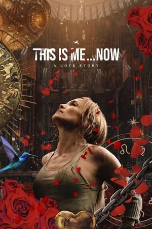 This Is Me…Now - Now: A Love Story (2024)