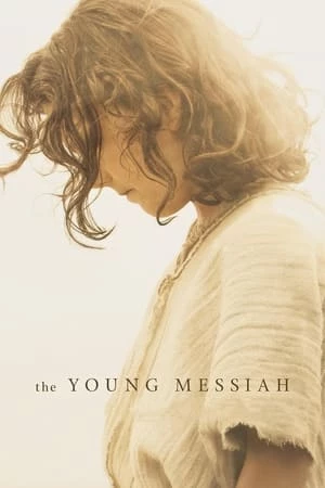 Thời Niên Thiếu Của Đấng Thiên Sai - The Young Messiah (2016)