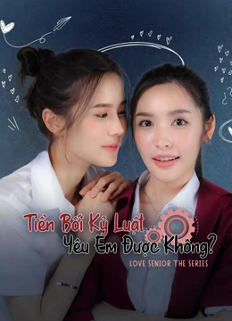 Tiền Bối Kỷ Luật Yêu Em Được Không? - Love Senior (2023)