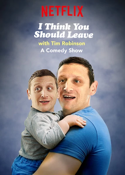 Tim Robinson: Tôi nghĩ bạn nên ra về (Phần 1) - I Think You Should Leave with Tim Robinson (Season 1) (2019)